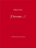 Couverture du livre « J'accuse ! » de Émile Zola aux éditions La Republique Des Lettres