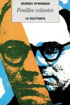 Couverture du livre « Feuilles volantes » de Georges Hyvernaud aux éditions Le Dilettante