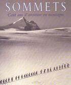 Couverture du livre « Sommets ; Cent Ans D'Aventure En Montagne » de Aldo Audisio aux éditions Place Des Victoires