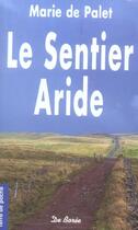 Couverture du livre « Sentier aride (le) » de De Palet M aux éditions De Boree