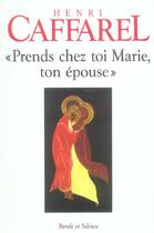 Couverture du livre « Prends chez toi marie ton epouse » de Henri Caffarel aux éditions Parole Et Silence