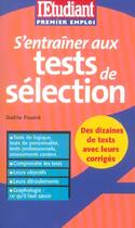 Couverture du livre « S'entrainer aux tests de selection (édition 2004) » de Gaelle Fouere aux éditions L'etudiant