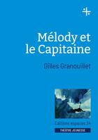 Couverture du livre « Mélody et le capitaine » de Gilles Granouillet aux éditions Espaces 34
