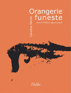 Couverture du livre « Orangerie funeste ; de pâleur épouvantail » de Caroline Morlat aux éditions Theles