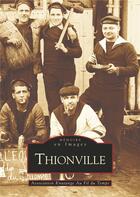 Couverture du livre « Thionville » de  aux éditions Editions Sutton