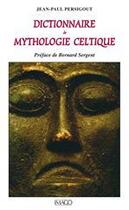 Couverture du livre « Dictionnaire de mythologie celtique » de Jean-Paul Persigout aux éditions Imago