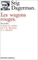 Couverture du livre « Les wagons rouges » de Stig Dagerman aux éditions Maurice Nadeau