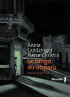 Couverture du livre « Le tango du disparu » de Christin/Goetzinger aux éditions Metailie