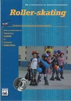 Couverture du livre « Roller-skating ; fédération française de roller-skating » de Ch.Carre/L.Ribeyrol aux éditions Eps