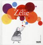 Couverture du livre « Zélie » de Christelle Vallat et Stephanie Augusseau aux éditions Alice