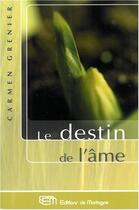 Couverture du livre « Destin De L'Ame (Le) » de Carmen Grenier aux éditions De Mortagne