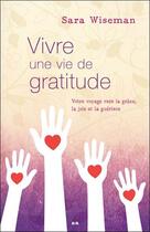 Couverture du livre « Vivre une vie de gratitude ; votre voyage vers la grâce, la joie et la guérison » de Sara Wiseman aux éditions Ada