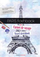 Couverture du livre « Paris flashback ; mon carnet de voyage ; my travel sketchbook » de Eve Bertero aux éditions Esmod
