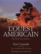 Couverture du livre « L'ouest américain au bout des pistes » de Eric Courtade aux éditions Pages Du Monde