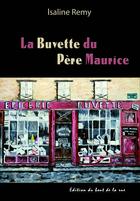 Couverture du livre « La buvette du père Maurice » de Remy Isaline aux éditions Editions Du Bout De La Rue