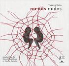 Couverture du livre « Noeuds / nudos » de Teresa Soto aux éditions L'herbe Qui Tremble