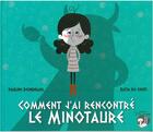 Couverture du livre « Comment j'ai rencontré le minotaure ! » de Pauline Desnuelles et Katia De Conti aux éditions Pemf