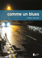 Couverture du livre « Comme un blues » de Malvar Anibal aux éditions Asphalte