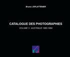 Couverture du livre « Catalogue des photographies t.3 ; Australie 1980-1984 » de Bruno L'Eplattenier aux éditions Bruno L'eplattenier
