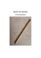 Couverture du livre « MATT ET MATIC » de Yves Marande aux éditions Thebookedition.com