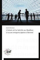 Couverture du livre « L'Islam et la laïcité au Québec » de Djamel Mouhoub aux éditions Presses Academiques Francophones
