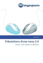 Couverture du livre « Tribulations d'une nana 2.0 » de Who-C aux éditions Bloggingbooks