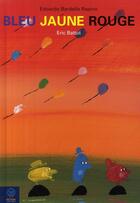 Couverture du livre « Bleu jaune rouge » de Eric Battut et Edoardo Rapino Bardella aux éditions Mineditions