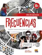 Couverture du livre « Frecuencias ; B1.2 ; libro de ejercicios (parte 2) » de Carlos Oliva et Amelia Guerrero aux éditions Edinumen