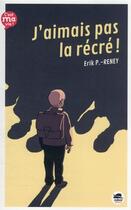 Couverture du livre « J'aimais pas la récré ! » de Erik Poulet-Reney aux éditions Oskar