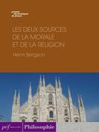 Couverture du livre « Les deux sources de la morale et de la religion » de Henri Bergson aux éditions Presses Electroniques De France