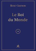 Couverture du livre « Le roi du monde » de Rene Guenon aux éditions Albouraq