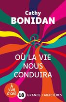 Couverture du livre « Où la vie nous conduira » de Cathy Bonidan aux éditions A Vue D'oeil