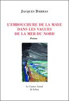 Couverture du livre « L'embouchure de la Maye » de Jacques Darras aux éditions Castor Astral