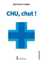 Couverture du livre « Chu, chut ! » de Latapie Jean-Louis aux éditions Sydney Laurent