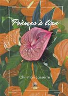 Couverture du livre « Poèmes à lire » de Christian Lasserre aux éditions Le Lys Bleu