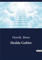 Couverture du livre « Hedda gabler » de Henrik Ibsen aux éditions Culturea