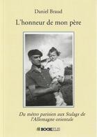 Couverture du livre « L'honneur de mon père : Du métro parisien aux Stalags de l'Allemagne orientale » de Daniel Braud aux éditions Daniel Braud