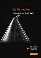 Couverture du livre « La collection » de Dominique Paravel aux éditions Serge Safran