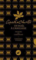 Couverture du livre « Un noël à l'anglaise Tome 2 ; meurtre au champagne ; christmas pudding » de Agatha Christie aux éditions Editions Du Masque
