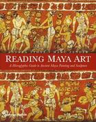 Couverture du livre « Reading maya art: a hieroglyphic guide to ancient maya painting and sculpture » de Stone Andrea aux éditions Thames & Hudson