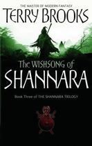 Couverture du livre « The Shannara trilogy t.3 : the wishsong of Shannara » de Terry Brooks aux éditions Little Brown Book Group Digital