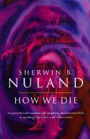 Couverture du livre « How We Die » de Nuland Sherwin B aux éditions Random House Digital