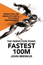 Couverture du livre « The Perfection Point: Fastest 100m » de Brenkus John aux éditions Pan Macmillan