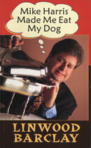 Couverture du livre « Mike Harris Made Me Eat My Dog » de Dr. Joe Schwarcz aux éditions Ecw Press