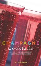 Couverture du livre « Champagne Cocktails » de Rathbun A J aux éditions Harvard Common Press