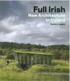 Couverture du livre « Full irish new architecture in ireland » de Lappin Sarah aux éditions Princeton Architectural