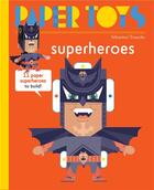 Couverture du livre « Paper toys - super heroes » de Sebastien Touache aux éditions Gingko Press
