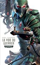 Couverture du livre « Warhammer 40.000 ; la voie du guerrier » de Gav Thorpe aux éditions Black Library