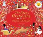 Couverture du livre « The story orchestra the nutcracker » de Courtney Tickle Jess aux éditions Frances Lincoln