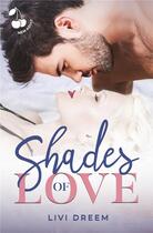 Couverture du livre « Shades of Love » de Livi Dreem aux éditions Cherry Publishiing